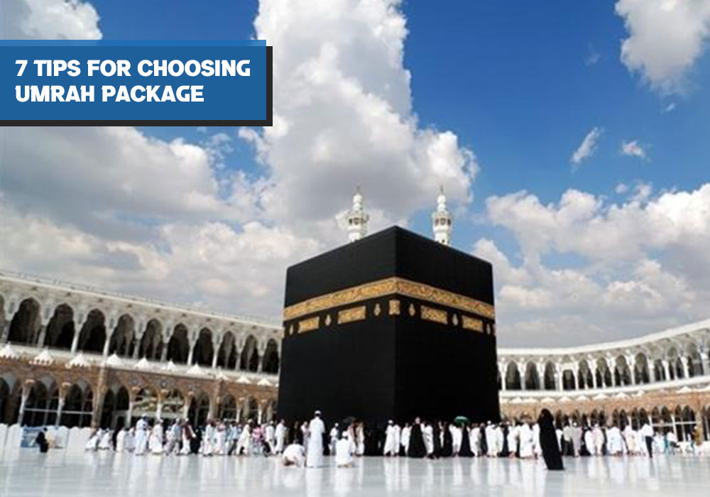 7 Tips for Choosing the Umrah Package