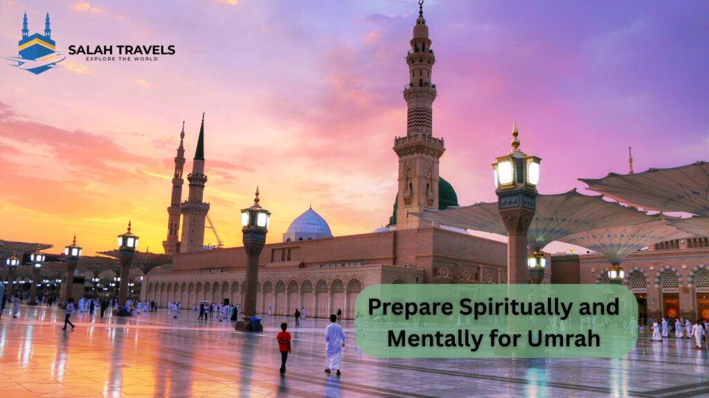Prepare Spiritually and Mentally for Umrah salah travels