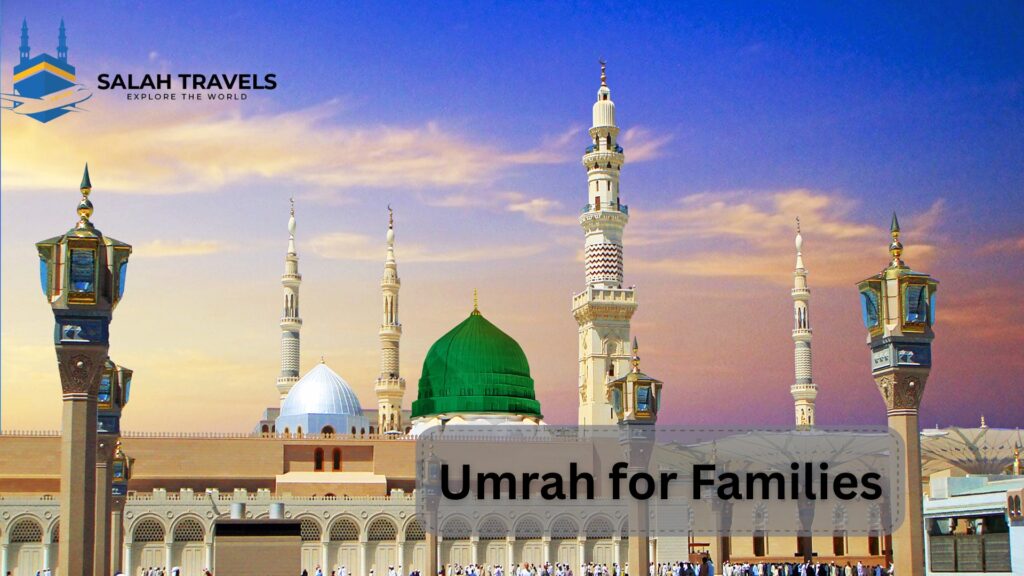 Umrah for Families salah travels