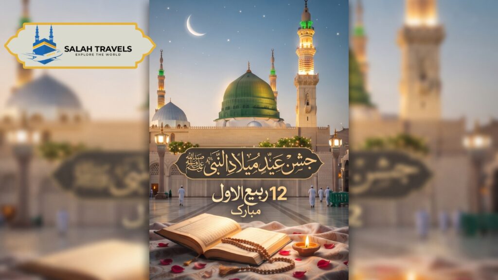 12 Rabi-ul-Awal With Salah Travels