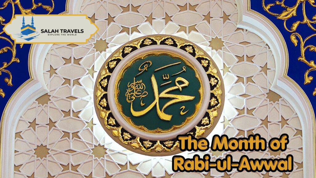The Month of Rabi-ul-Awwal With Salah Travels